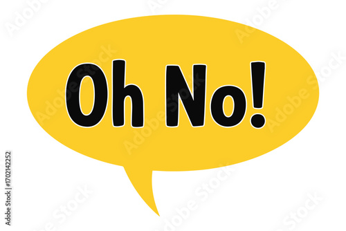 Oh no speech bubble isolated on white background expresses dismay, warning, or humorous surprise, ideal for comics, memes, and attentiongrabbing graphics vector illustration