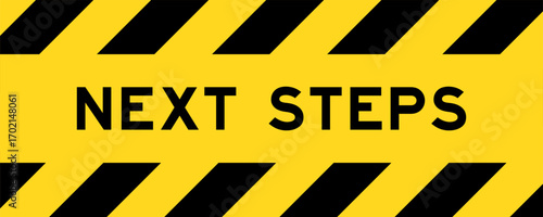 Yellow and black color with line striped label banner with word next steps