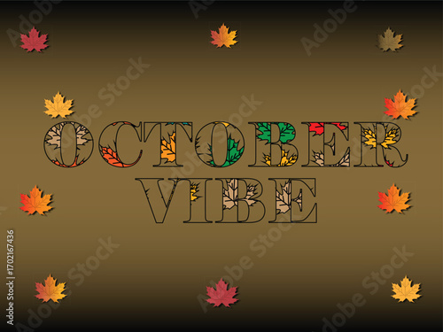 October vibe typography with colorful autumn leaves on a brown gradient background