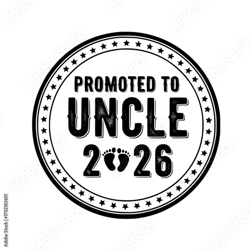 A vintage round badge announcing a new unclehood for the year 2026, featuring playful baby footprints as it symbolizes the arrival of new life. Promoted To Uncle 2026