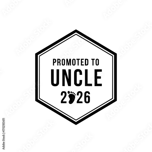 A modern badge proclaiming Promoted to Uncle with a baby foot print and the year 2026, perfect for celebrating a new uncle's status and a special upcoming occasion.