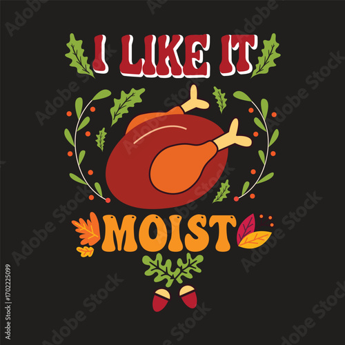 like it moist