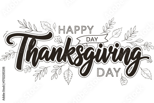 Elegant thanksgiving day typography design with decorative leaves isolated on white background, ideal for greeting cards and seasonal promotions vector illustration