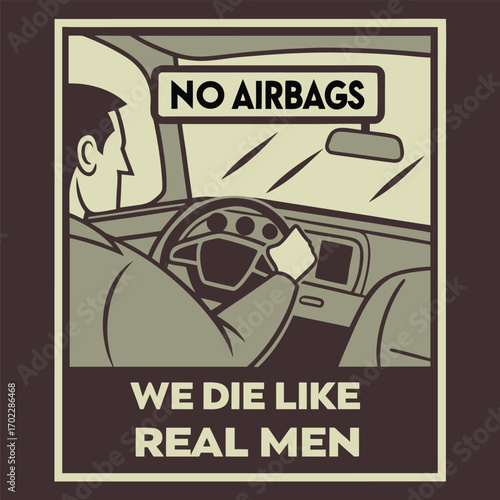 Humorous graphic design featuring a bold statement about men and a lack of safety features presented in a retro or vintage style with strong typography