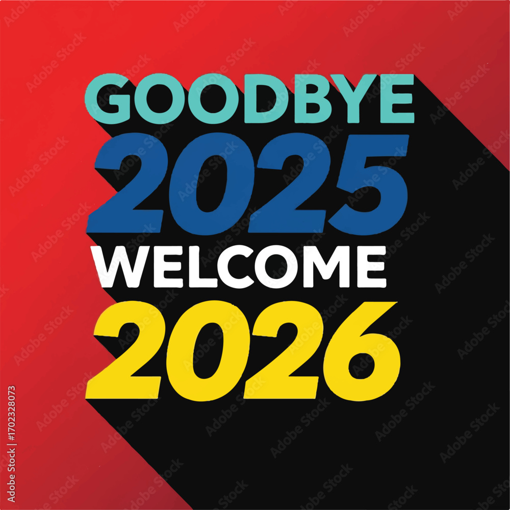 Obraz premium Graphic design with 'GOODBYE 2025 WELCOME 2026' text, celebrating the New Year transition with a long shadow effect on a red and black background.