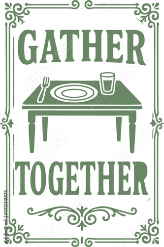Gather Together Green Dining Table Typography Tee