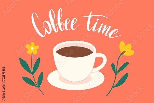 Flat illustration of a coffee cup with the lettering “Coffee time” and floral decorative elements. Bright and modern design for posters, café menus, social media, and print projects.