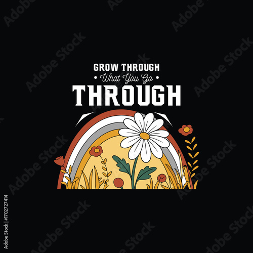 Grow Through What You Go Through T-Shirt Design