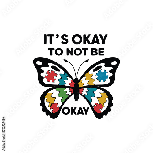 It’s Okay to Not Be Okay Butterfly T-Shirt Design