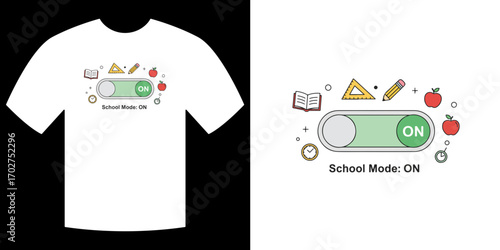 School Mode: ON: A visual representation of School Mode: ON on a white t-shirt, promoting readiness for learning, emphasizing concepts of education, and setting the stage for academic pursuits.