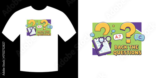 Question Mark T-shirt: A creative T-shirt showcases a playful design featuring question marks and the phrase Back the Questions, inspiring curiosity, inquiry, and the pursuit of knowledge.