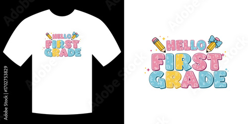 First Grade T-Shirt: A whimsical design showcasing a colorful, inviting Hello First Grade message on a classic tee, perfect for back-to-school.