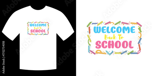 Welcome Back to School Design: A vibrant and inviting Welcome Back to School graphic design, perfect for apparel or educational materials, featuring colorful typography and playful elements.