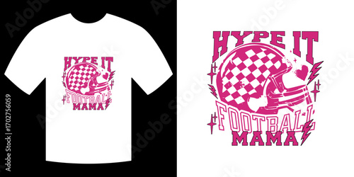 Hype It Football Mama T-Shirt Design: A vibrant t-shirt featuring a stylized football helmet design with the slogan Hype It Football Mama, ideal for fans and supporters. 