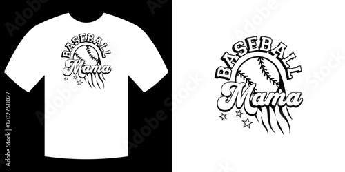 Baseball Mama Tee Design: An eye-catching design on a white tee showcases the words Baseball Mama, with an intricately drawn baseball and stars. The design, ideal for apparel.