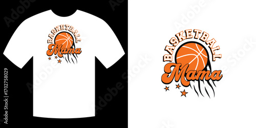 Basketball Mama T-shirt Design: A dynamic and eye-catching design for the basketball mama, featuring a basketball and typography.