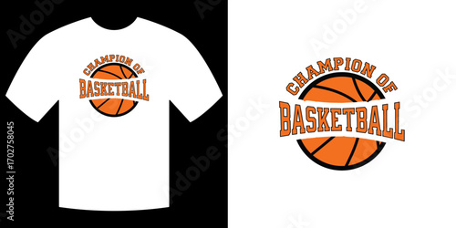 Champion of Basketball T-shirt Design: A stylish and visually engaging champion of basketball t-shirt design, perfect for showcasing passion for the sport.