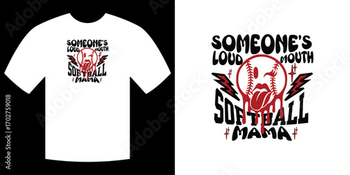 Someone's Loud Mouth Softball Mama Shirt Design