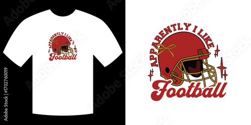 Apparent Football Design: A visually appealing graphic with an illustrated American football helmet and the text, Apparently I like Football, artfully displayed, perfect for fan merchandise.