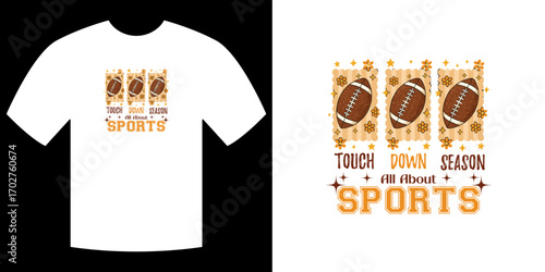 Touch Down Season for Sports: A close-up view presents a stylish T-shirt design that celebrates the spirit of American football, emblazoned with Touch Down Season, emphasizing the fervor of sports.