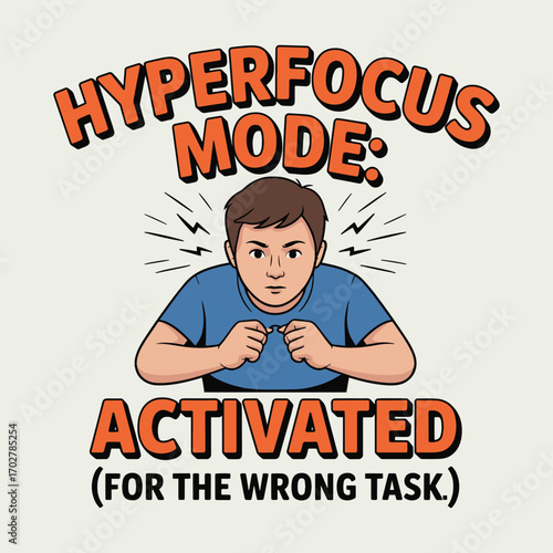 Hyperfocus Mode Wrong Task Funny ADHD T Shirt Design