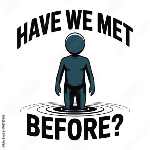 Have We Met Before Abstract Face Art T Shirt Design