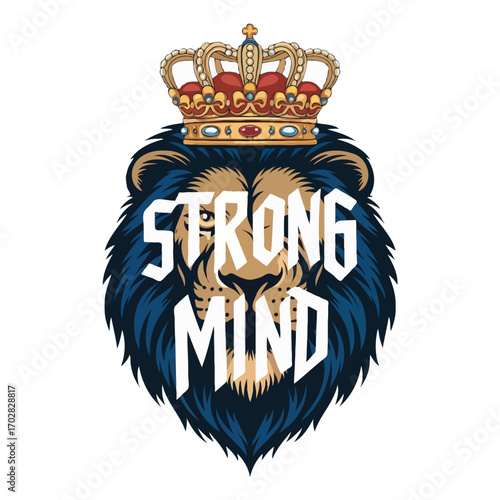 Lion head with crown and strong mind text isolated on white background