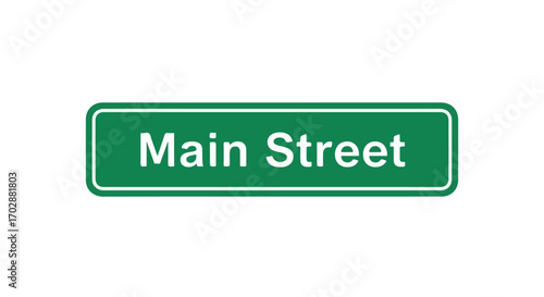 Isolated green Main Street signage indicating a central thoroughfare or commercial district location in a town or city