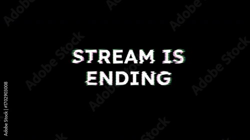Futuristic Glitch style stream ending overlay with animated text, perfect 4K motion design for gaming, broadcast, digital distortion effect.