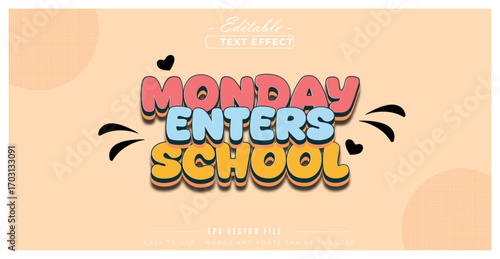 Monday enters school text style, editable text effect.