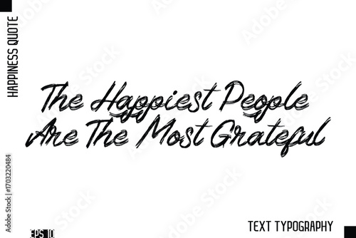 The Happiest People Are The Most Grateful    -Happiness Inspiring Quote Brush Hand Lettering Text Design