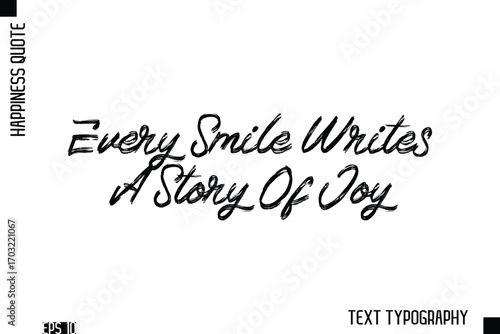 Every Smile Writes A Story Of Joy  -Happiness Inspiring Quote Brush Hand Lettering Text Design