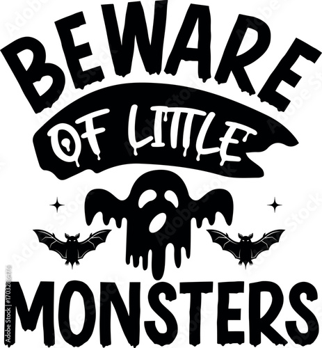 Beware of little monsters halloween design vector, halloween design, halloween vector file