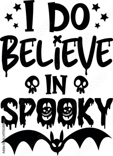 I do believe in spooky with skull, halloween design, halloween vector file