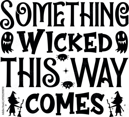 Something wicked this way comes with ghost, halloween design, halloween vector file