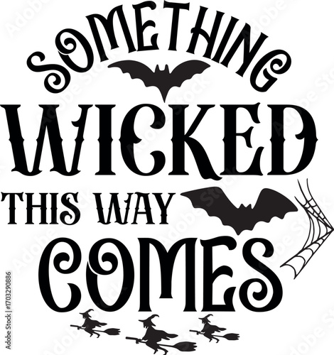 Something wicked this way comes halloween design with bats, halloween design, halloween vector file
