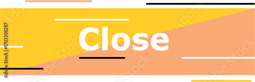 The word Close in white text on a colorful yellow and orange abstract background with lines.