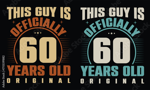 this guy is officially 60 years old original birthday t shirt design