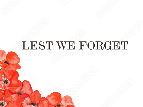 Remembrance Day. Lest We Forget. We Will Remember. Card with painted poppies and a congratulatory inscription. National holiday concept. Congratulations for family, relatives, friends, colleagues