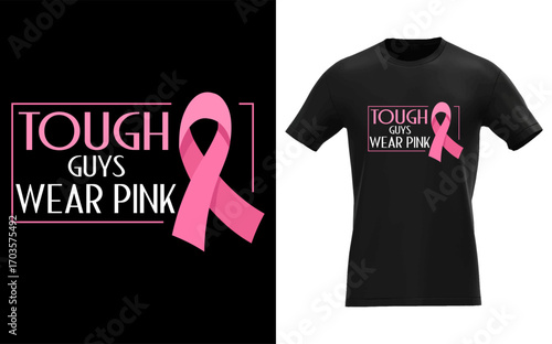 Tough guys wear pink breast cancer awareness ribbon and typography design