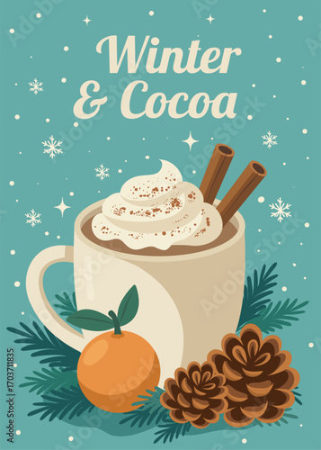 Vector warm illustration with a cup of hot cocoa, chocolate, cinnamon, oranges, fir cones. Symbol of coziness and New Year mood. Ideal for packaging, cards, holiday design and social networks