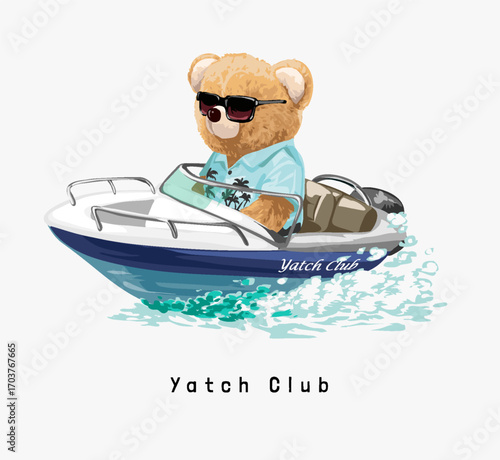 yatch club slogan with bear doll on motorboat vector illustration - created by hand drawn 