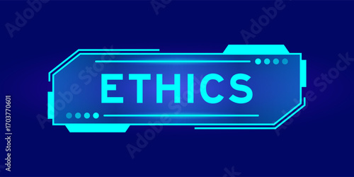 Futuristic hud banner that have word ethics on user interface screen on blue background