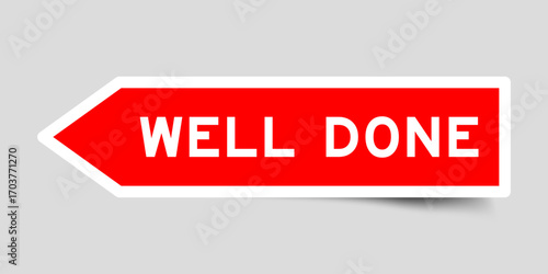 Red color arrow shape sticker label with word well done on gray background