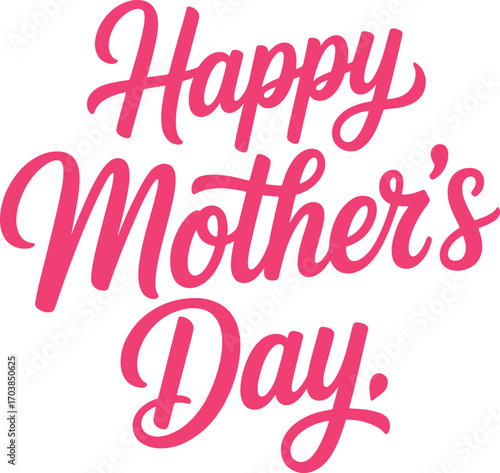 Happy Mothers Day pink script lettering on white background parent