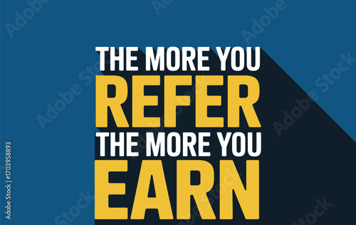 Earn money with referral program the more you refer the more
