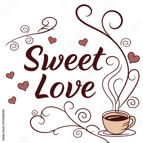 Vector art of a delightful doodle illustration showcasing the phrase sweet love adorned with delicate swirls, charming hearts, and a steaming cup of coffee