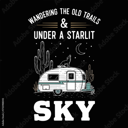 Wandering the Old Trails & Under a Starlit Sky: Retro Camper, Howling Wolf, and Desert Cacti Illustration.
