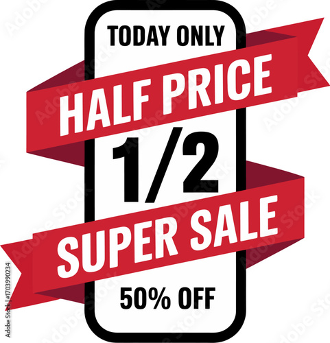 Today only half price super sale discount offer promotion