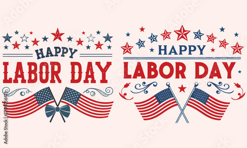 Happy Labor Day Patriotic USA Flags, Stars And Holiday Celebration